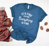 Its Fine, Everythings Fine, Im Fine Softstyle Tee