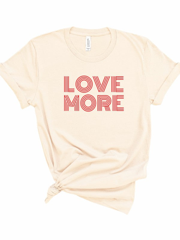 LOVE MORE Graphic Tee