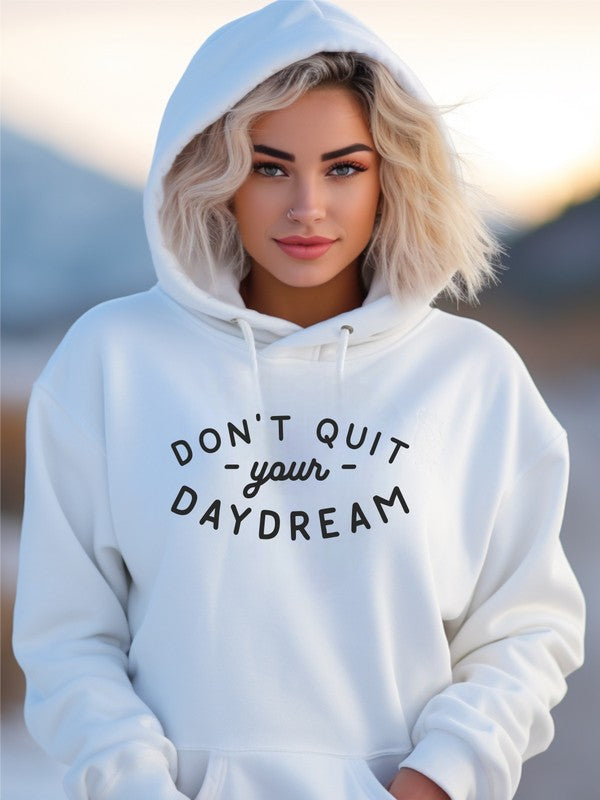 Don't Quit Your Daydream Graphic Hoodie